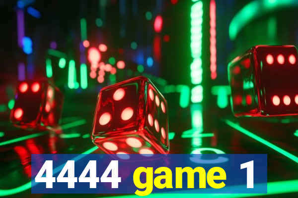 4444 game 1